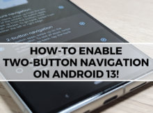 How-To Enable Two-Button Navigation on Android 13 (Root Required)!