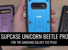 Supcase Unicorn Beetle Pro for the Galaxy S10 Plus (Case Review)!